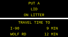 OBEY THE LIMIT OR PAY THE TICKET . TRAVEL TIME TO I-90            9 MIN WOLF RD        13 MIN 