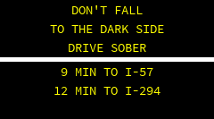 OBEY THE LIMIT OR PAY THE TICKET . 8 MIN TO I-57 14 MIN TO I-294 